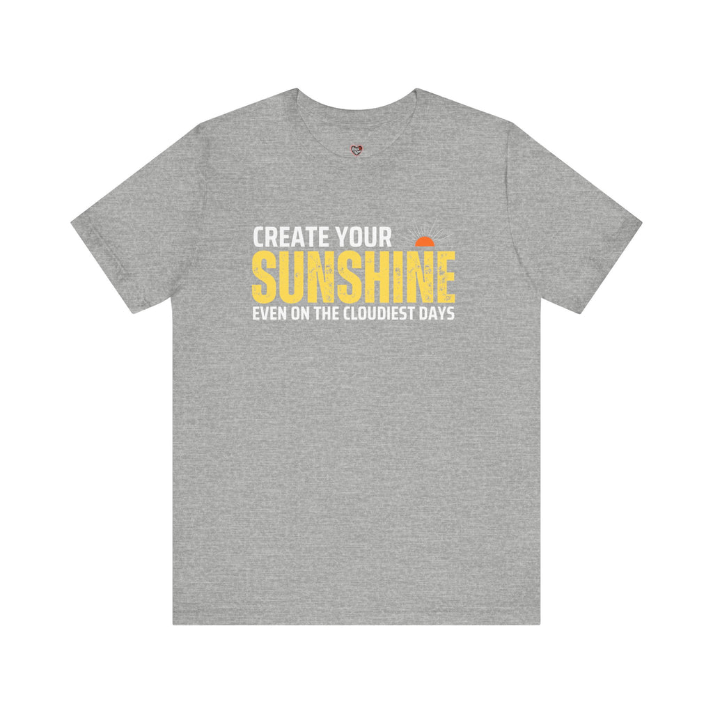 Always Create Your Sunshine T-shirt