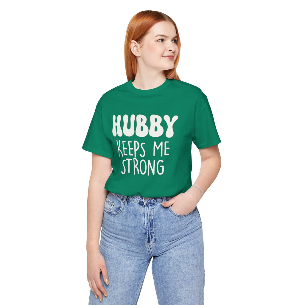 Hubby Keeps Me Strong Wife T‑Shirt