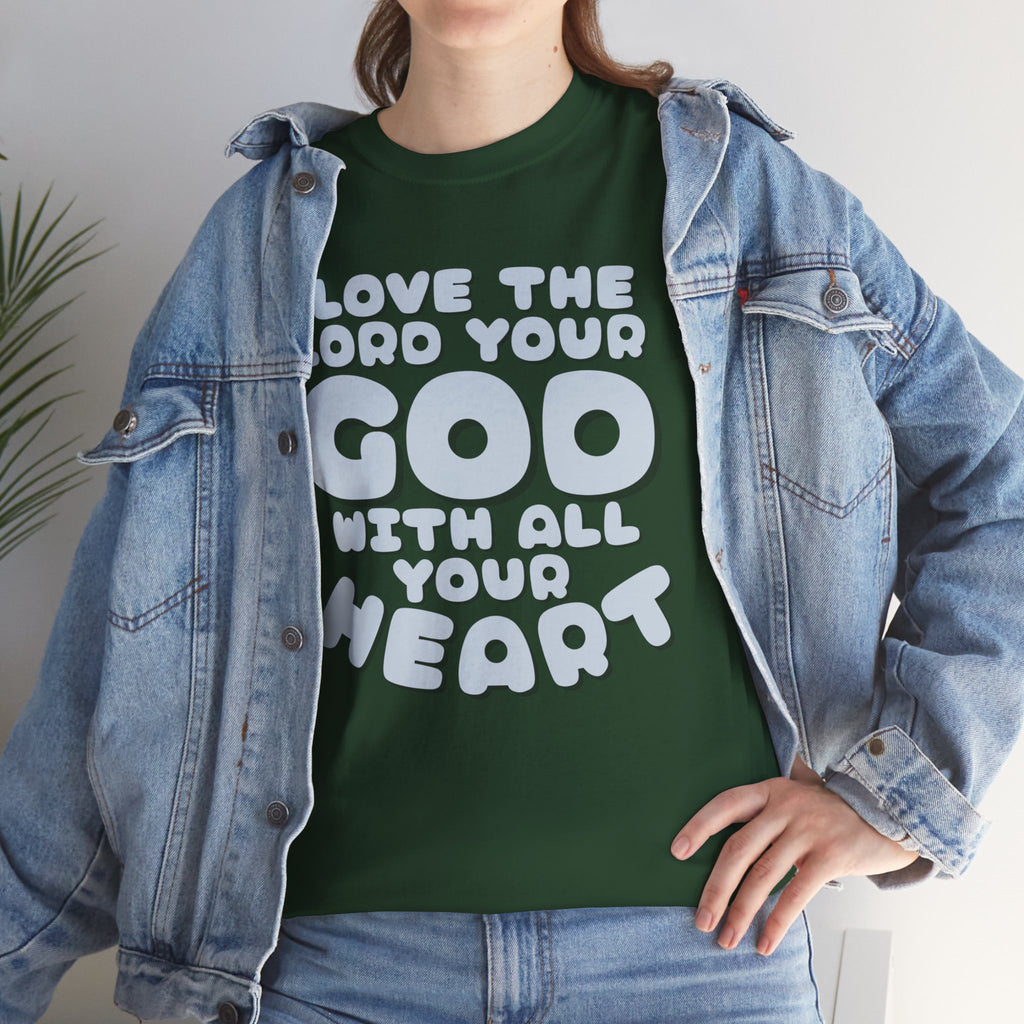 Love The Lord Your God With All Your Heart Scripture T-Shirt