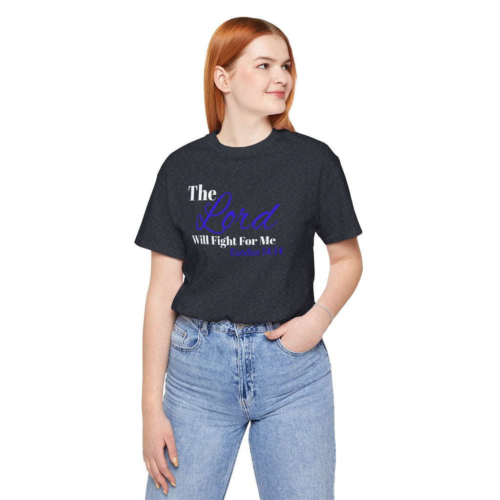 The Lord Will Fight For Me- Exodus 14:14 Unisex Tee