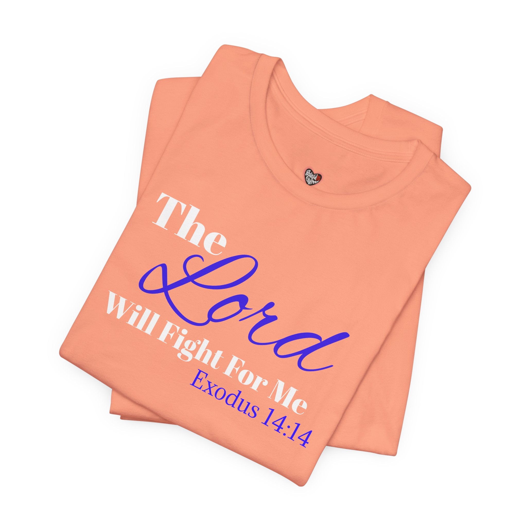 The Lord Will Fight For Me- Exodus 14:14 Unisex Tee