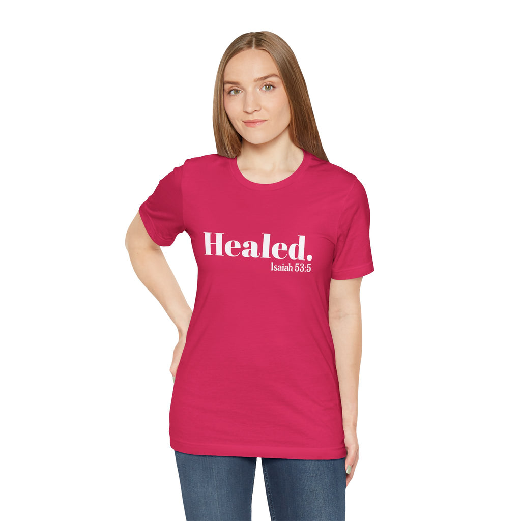 Healed. And Renewed Isaiah 53:5 Unisex Tee