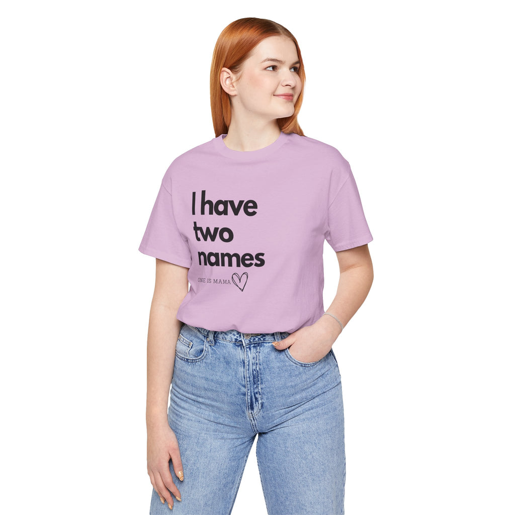 God Gave Me Two Names - Mama Is My Ministry Empowered Tee