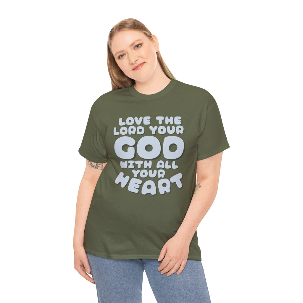 Love The Lord Your God With All Your Heart Scripture T-Shirt