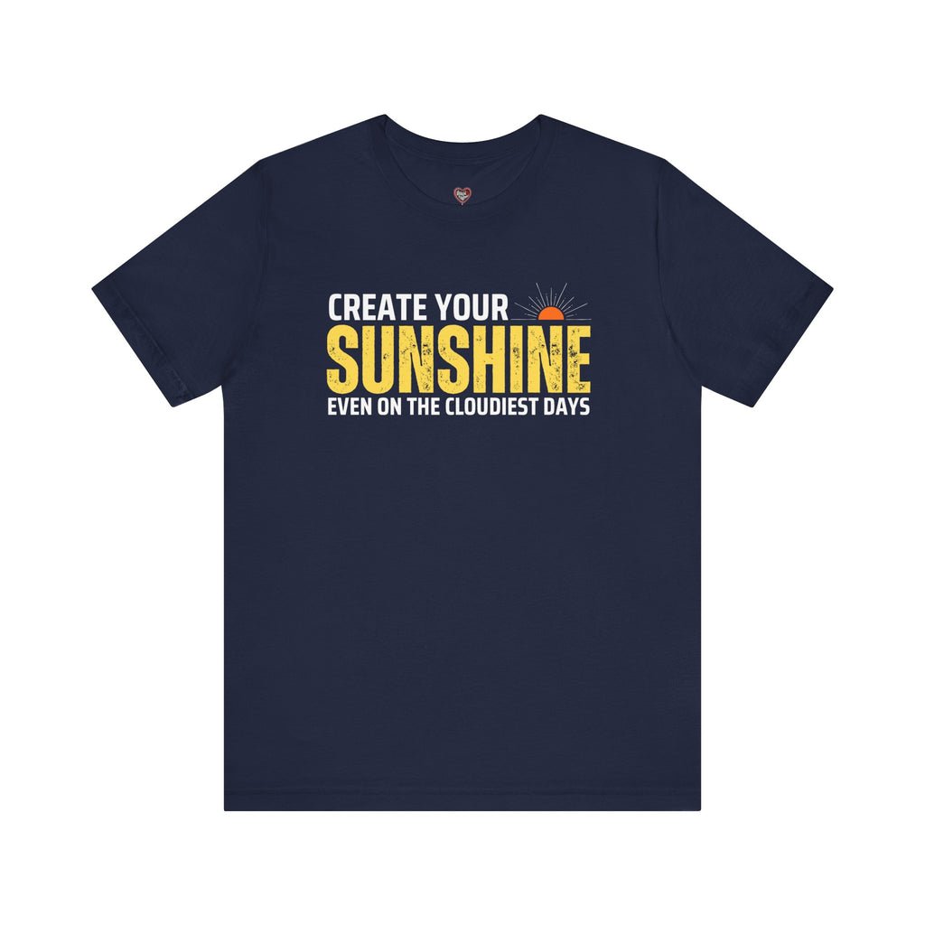 Always Create Your Sunshine T-shirt