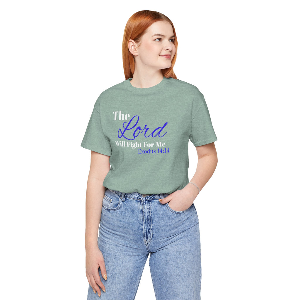 The Lord Will Fight For Me- Exodus 14:14 Unisex Tee