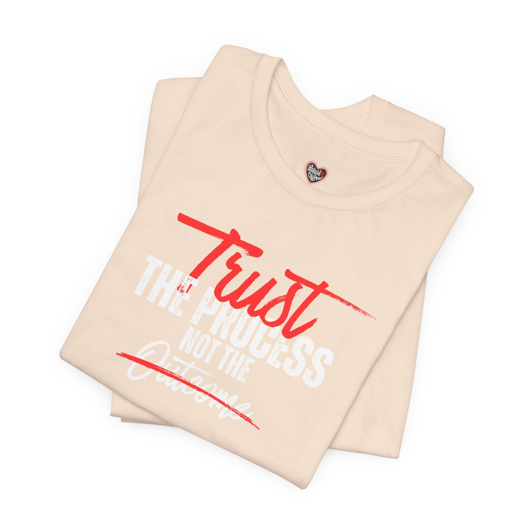 Trust The Process Not The Outcome Motivational T‑Shirt
