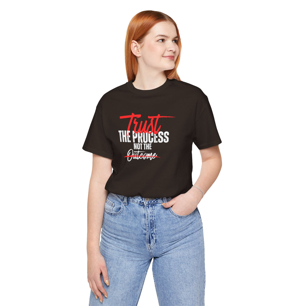 Trust The Process Not The Outcome Motivational T‑Shirt
