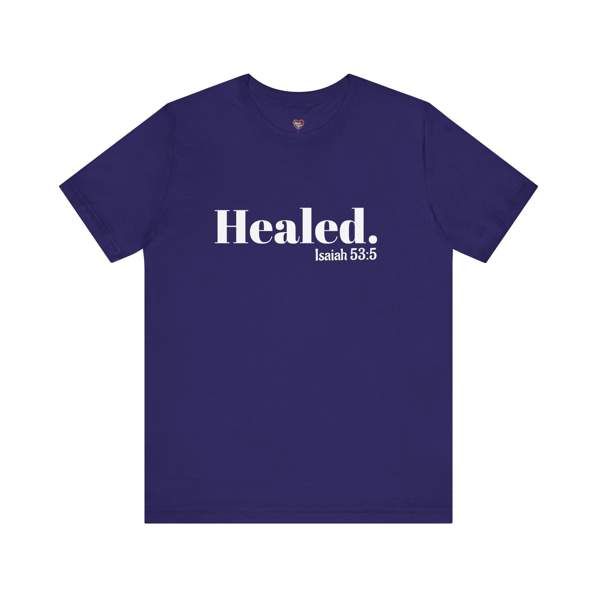 Healed. And Renewed Isaiah 53:5 Unisex Tee