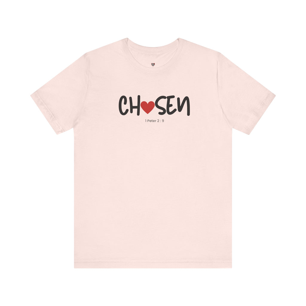 Chosen = God's Pick T‑Shirt (1 Peter 2:9)