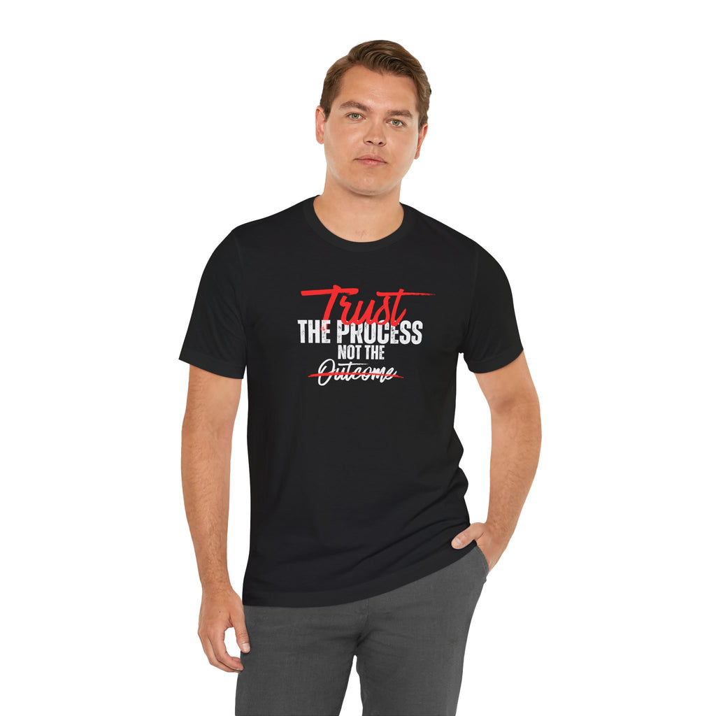 Trust The Process Not The Outcome Motivational T‑Shirt