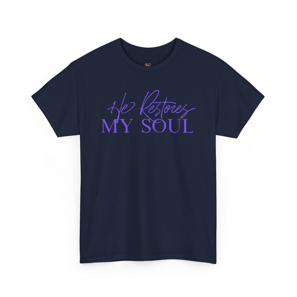 He Restores My Soul Faith T-Shirt