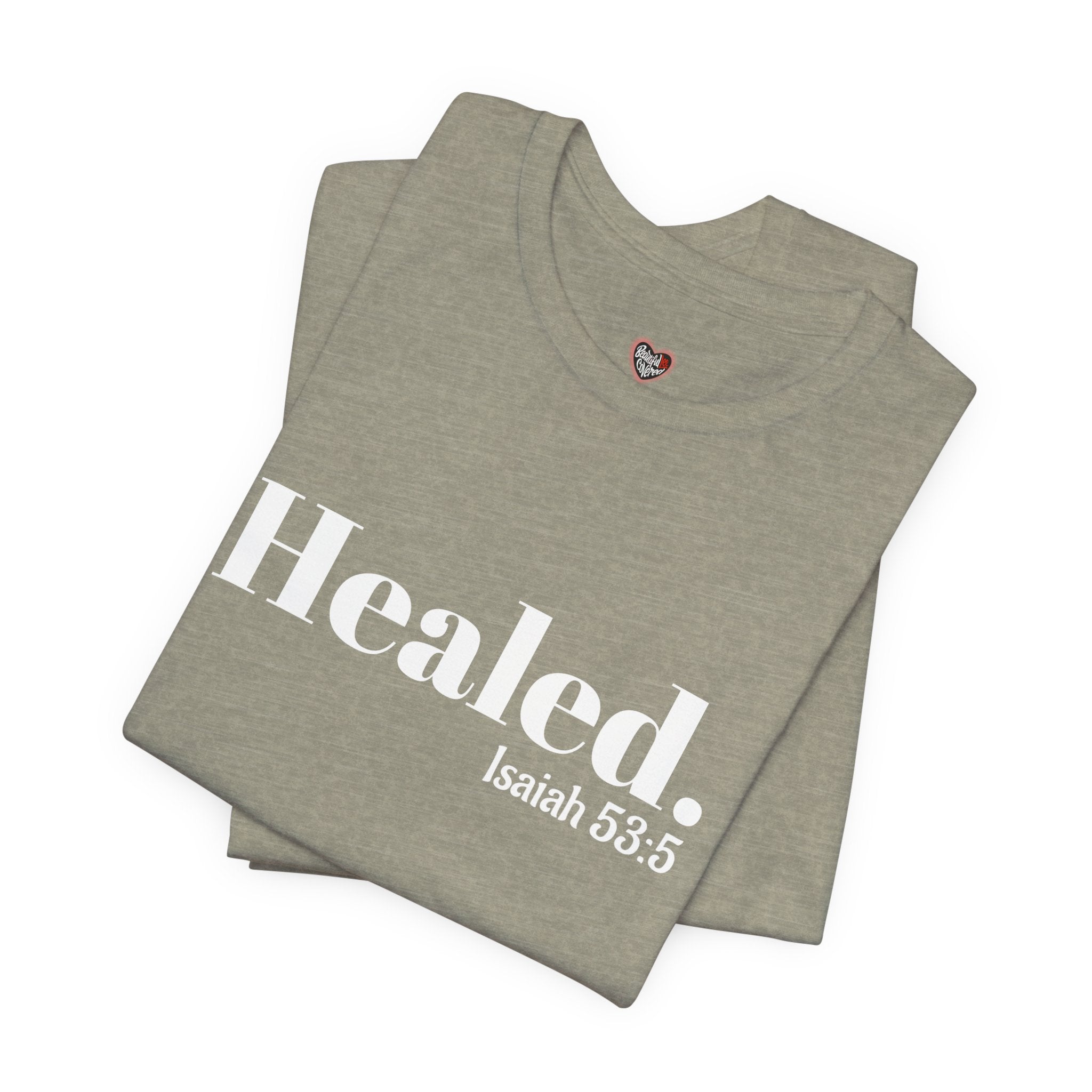 Healed. And Renewed Isaiah 53:5 Unisex Tee