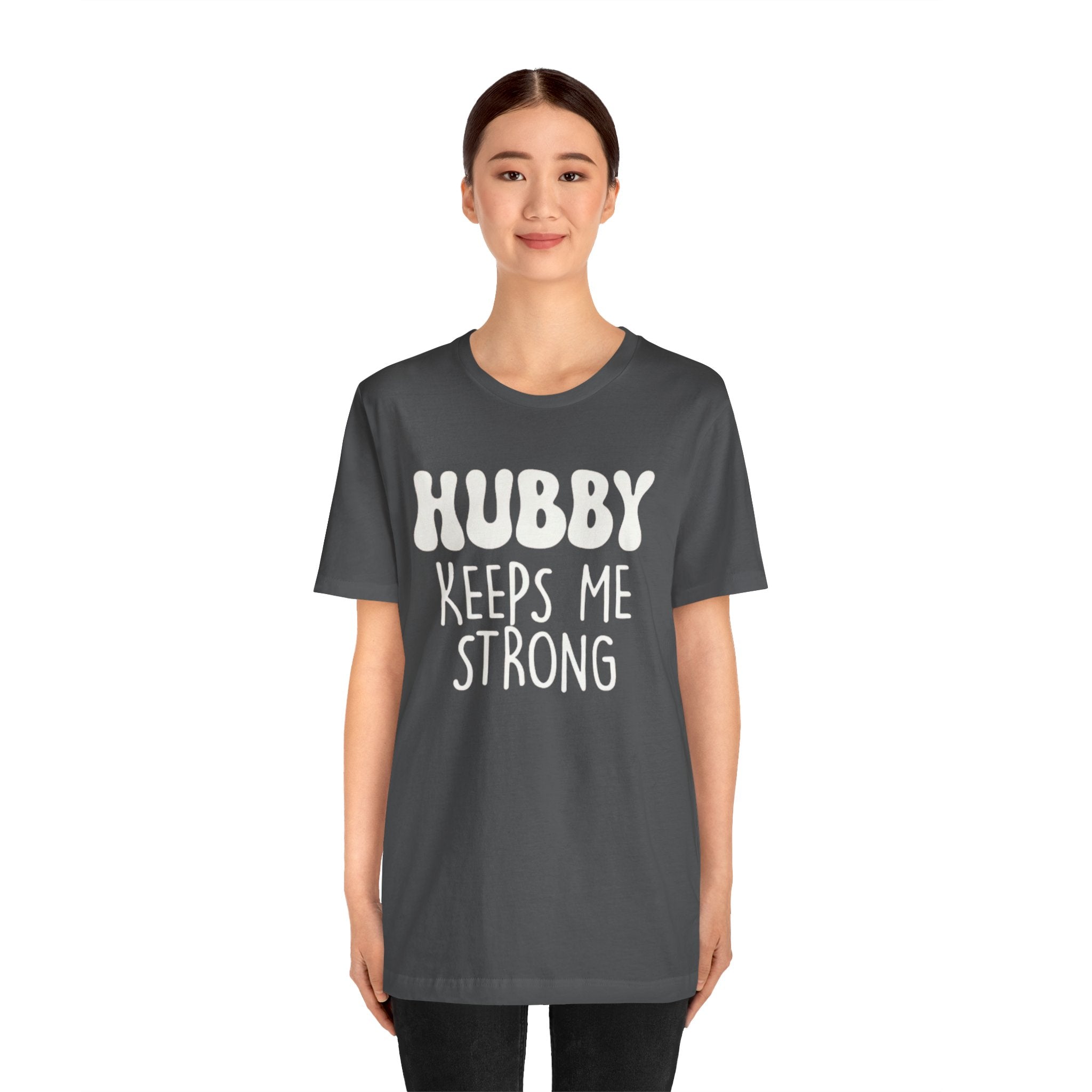 Hubby Keeps Me Strong Wife T‑Shirt