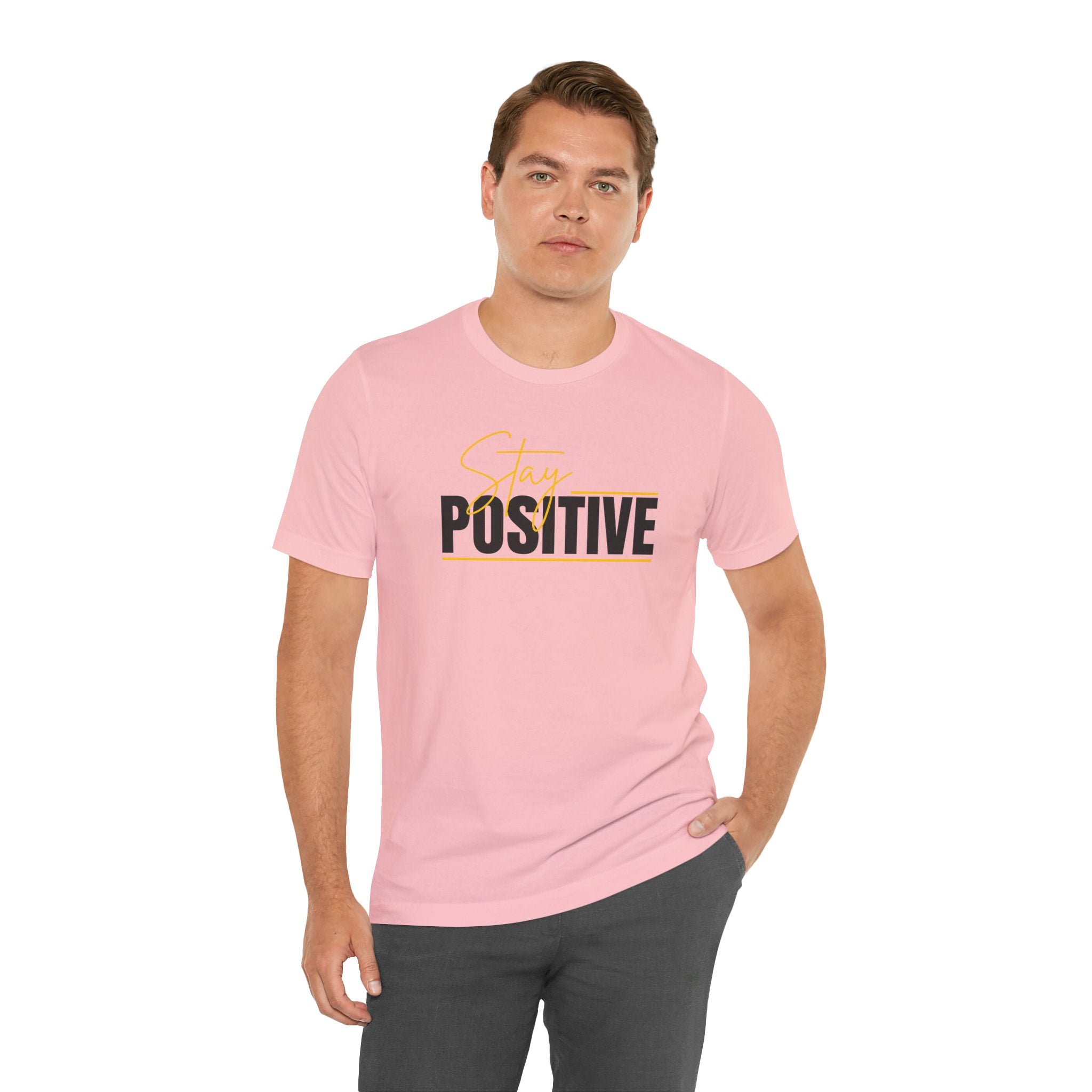 Stay Positive In Everything You Do Motivational Tee