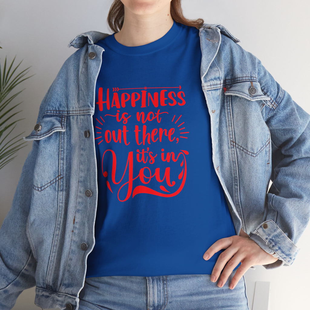 Happiness Is In You Tee