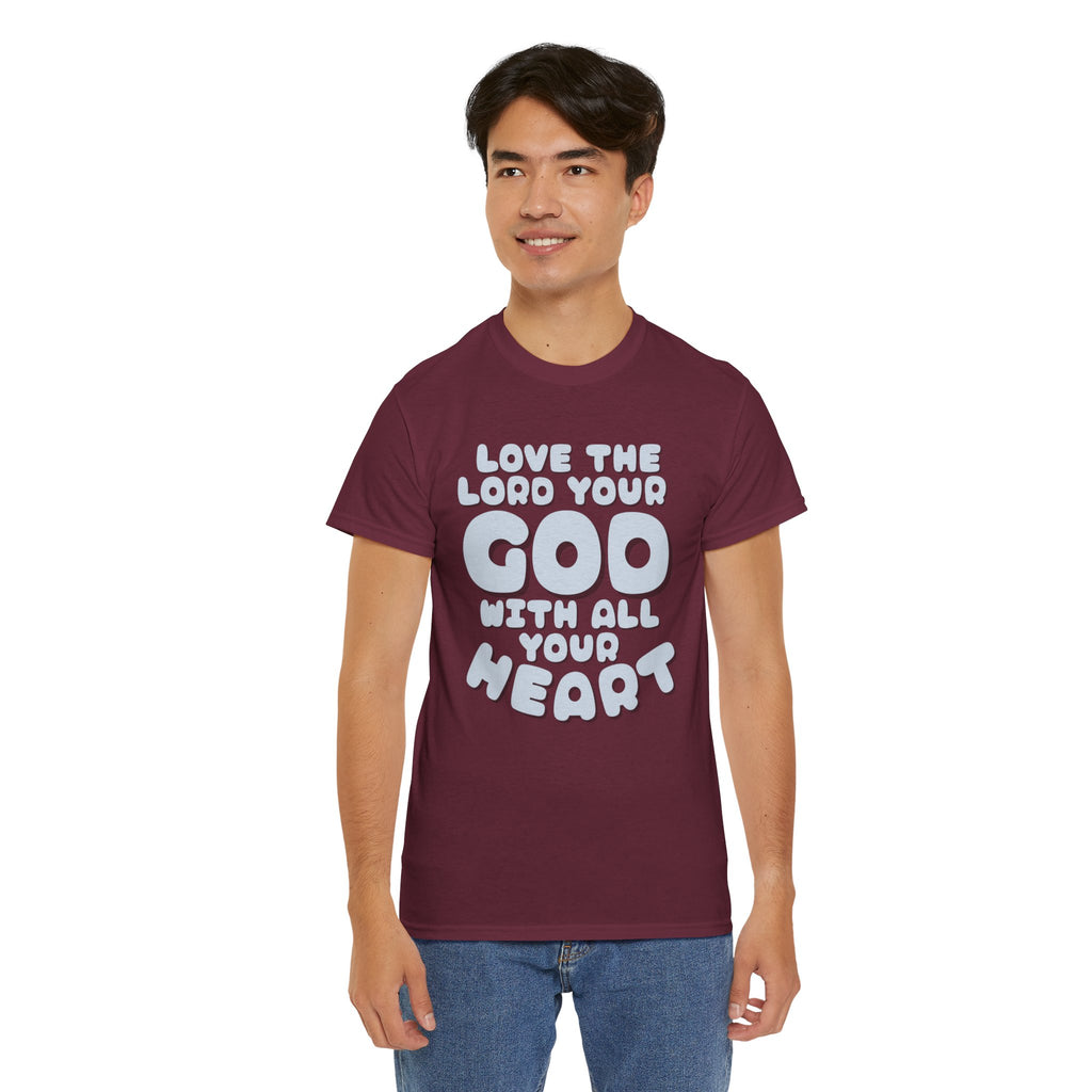 Love The Lord Your God With All Your Heart Scripture T-Shirt