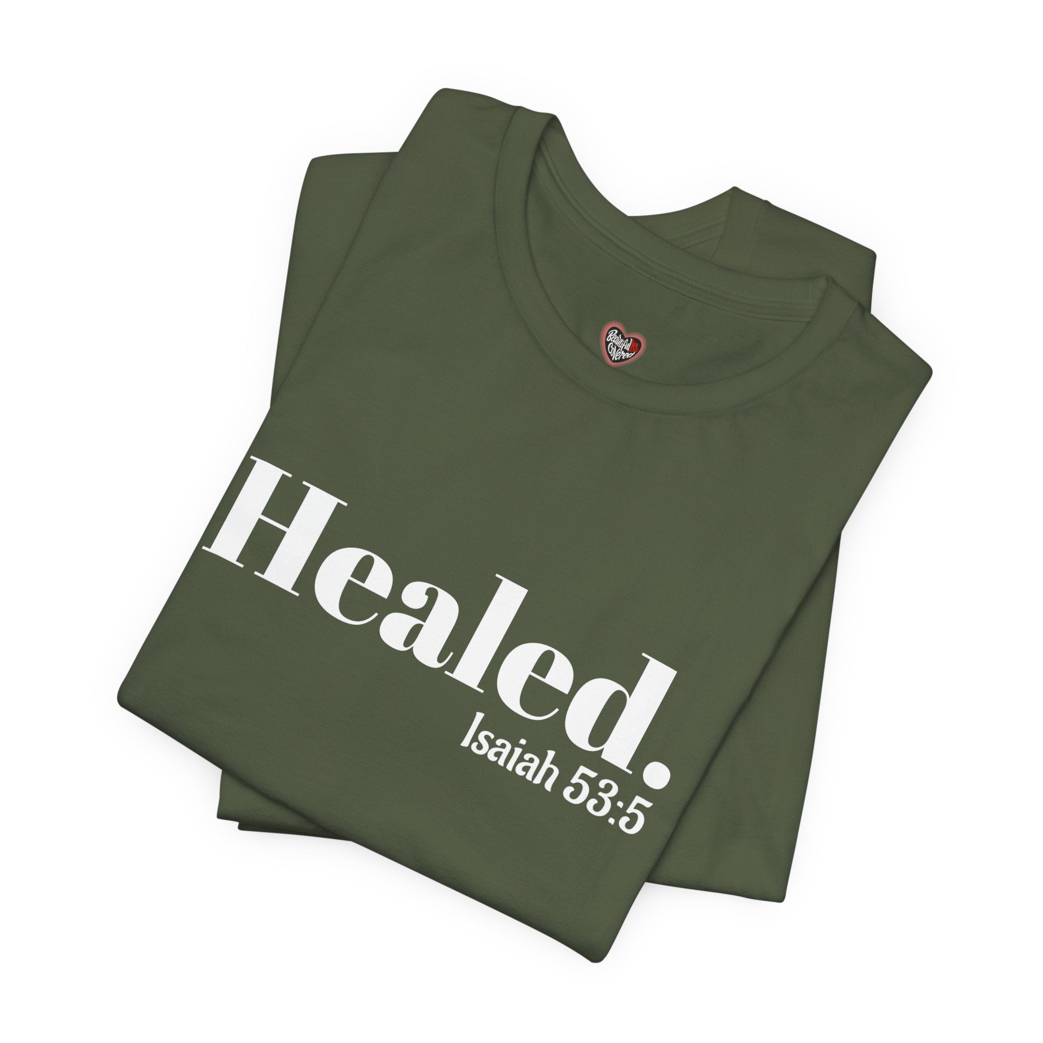 Healed. And Renewed Isaiah 53:5 Unisex Tee