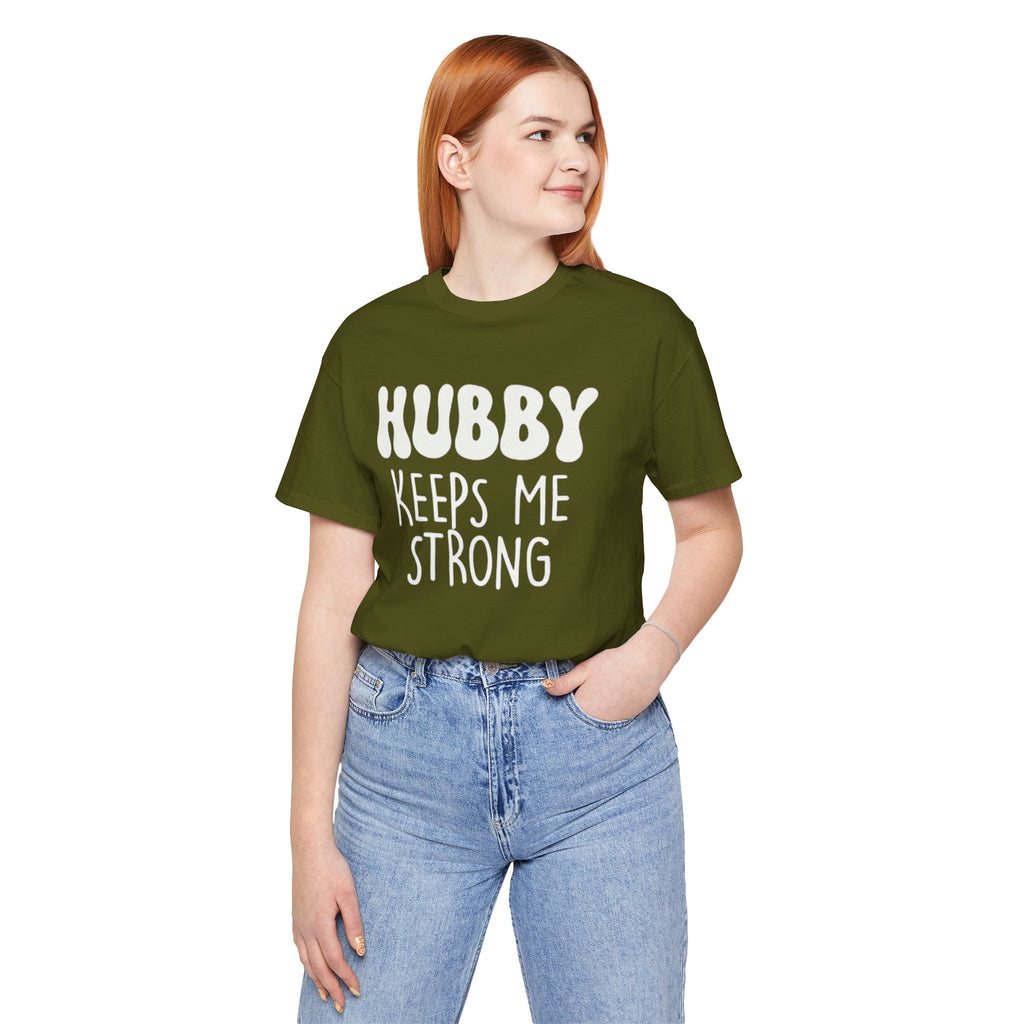 Hubby Keeps Me Strong Wife T‑Shirt