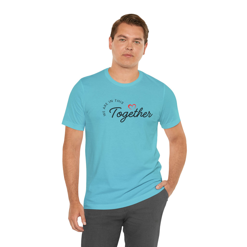 We Are In This Together Couple's Tee