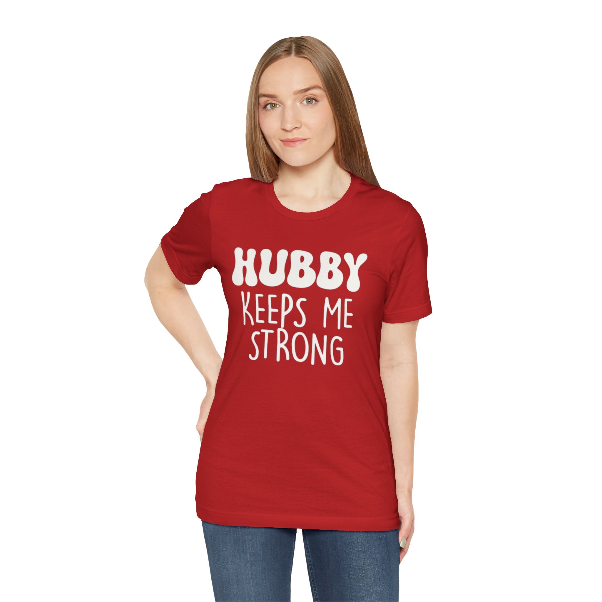 Hubby Keeps Me Strong Wife T‑Shirt