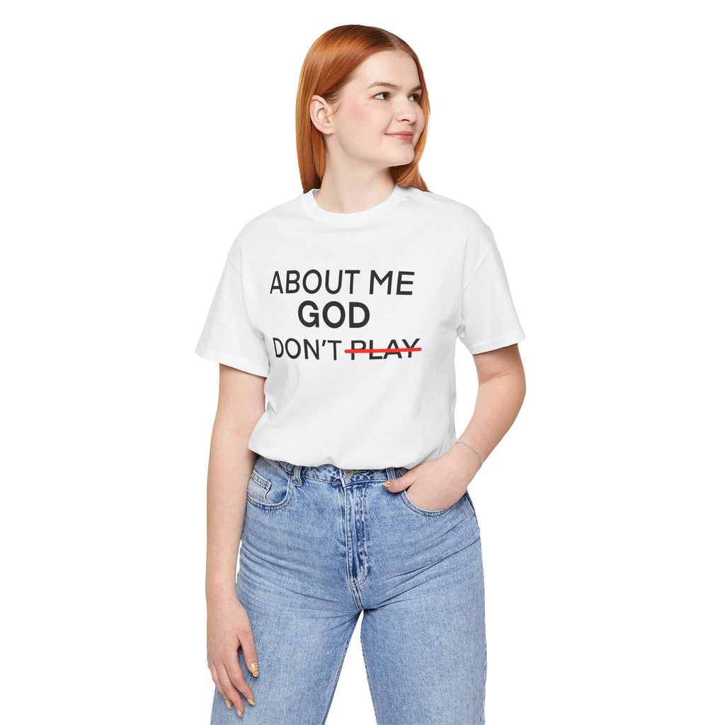 About Me God Don’t Play Graphic Tee