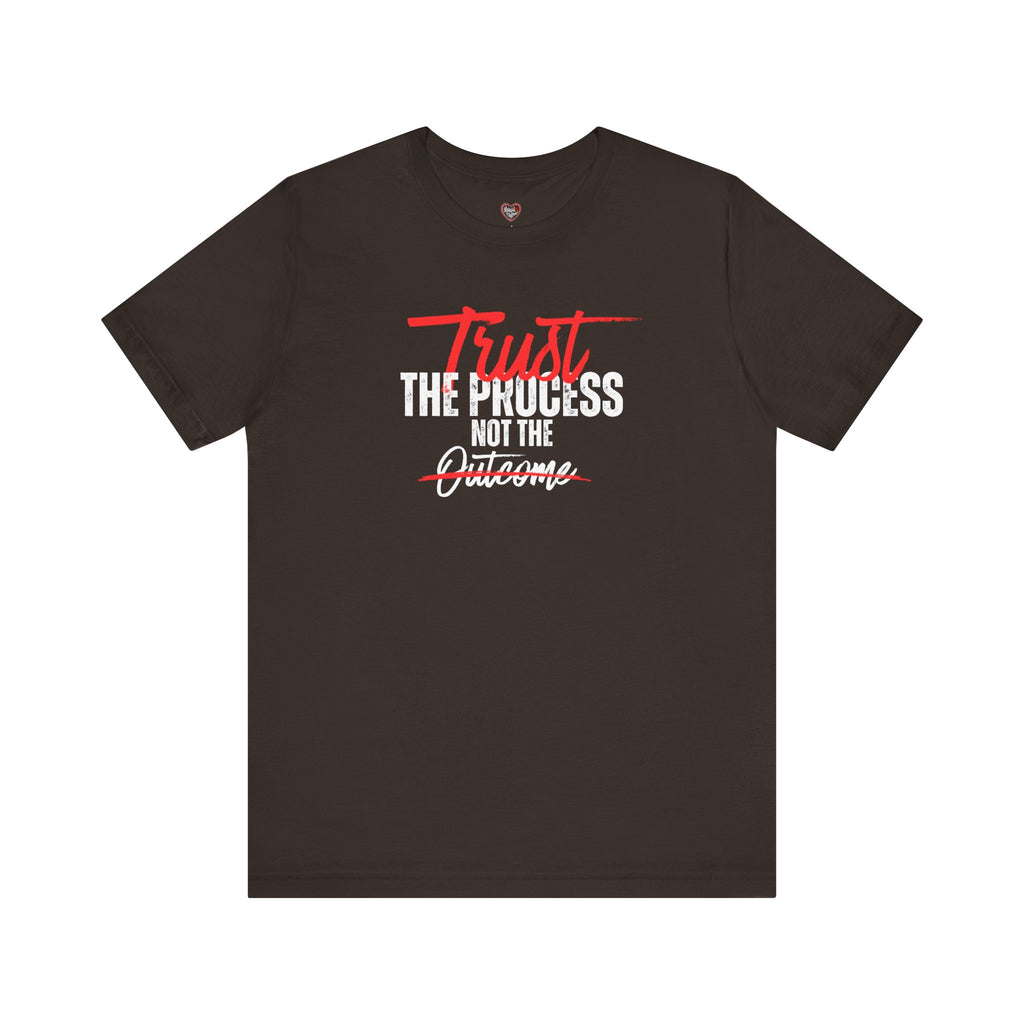 Trust The Process Not The Outcome Motivational T‑Shirt