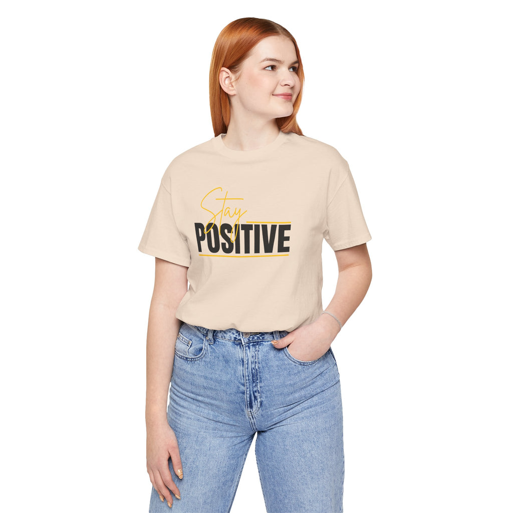 Stay Positive In Everything You Do Motivational Tee