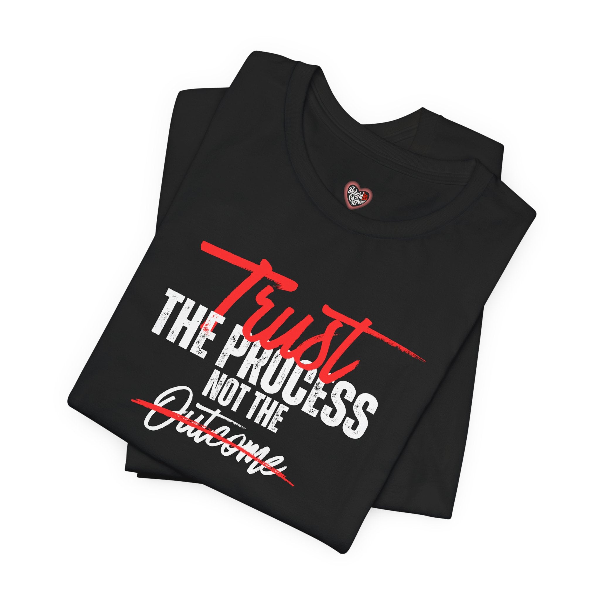 Trust The Process Not The Outcome Motivational T‑Shirt