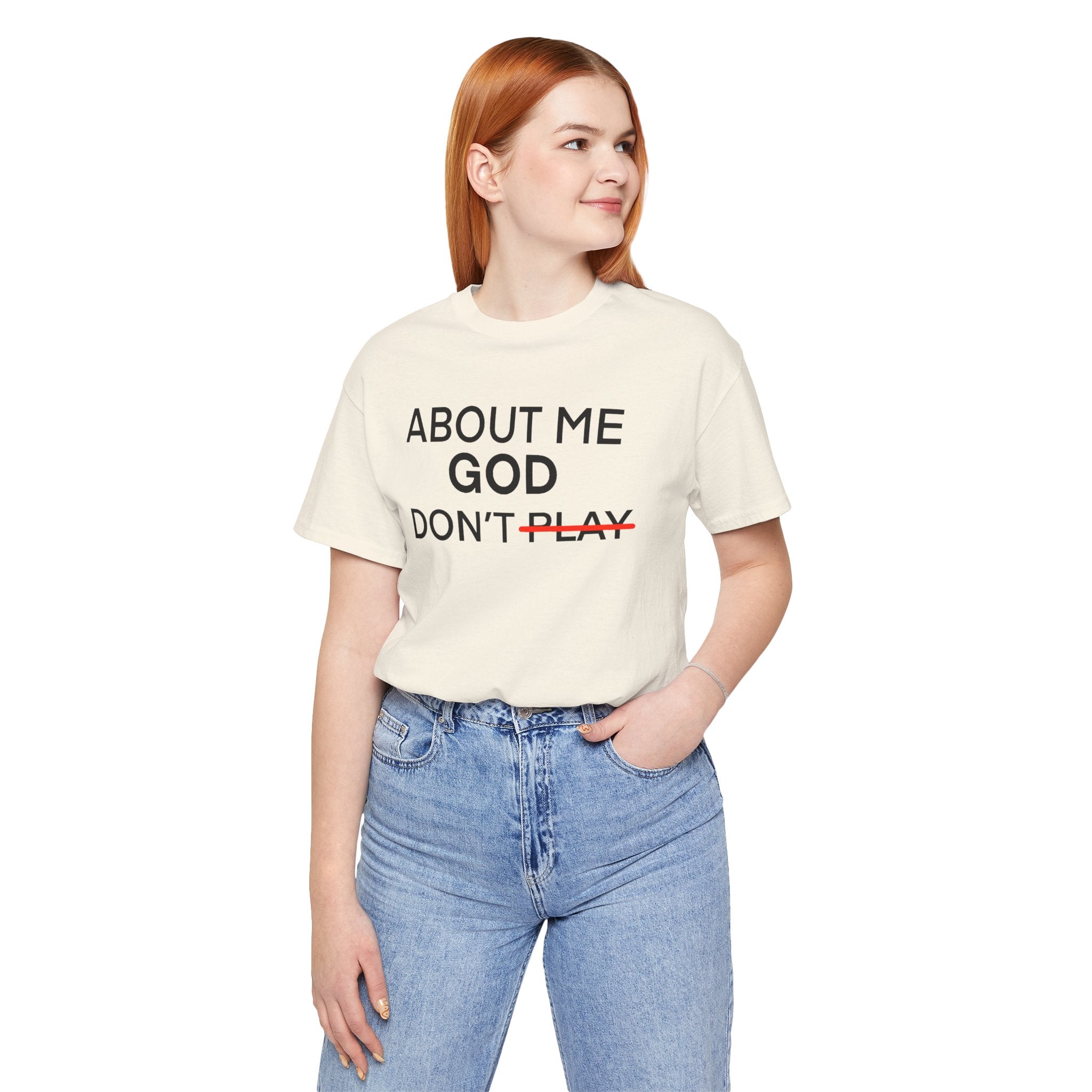 About Me God Don’t Play Graphic Tee