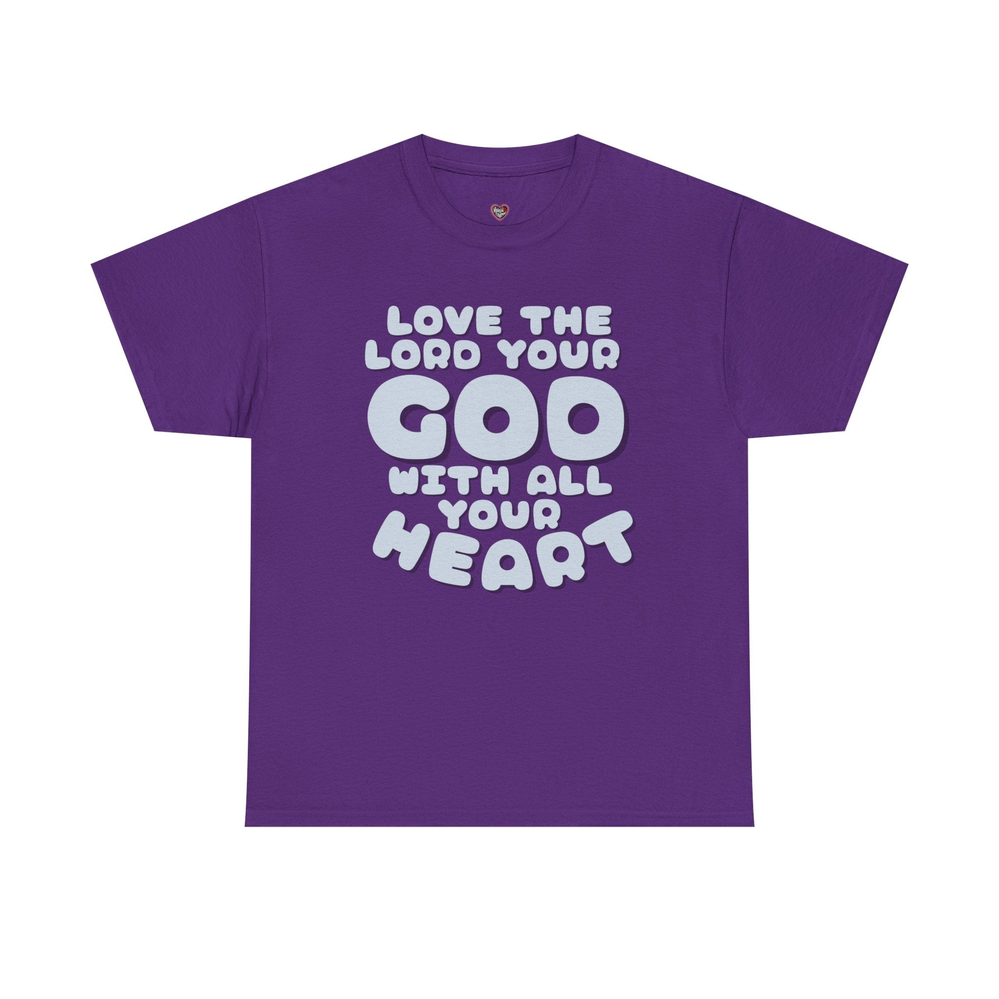 Love The Lord Your God With All Your Heart Scripture T-Shirt