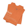 Bold And Fearless Definition T-Shirt