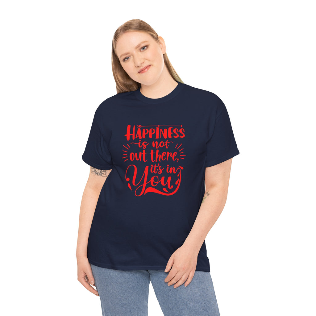 Happiness Is In You Tee
