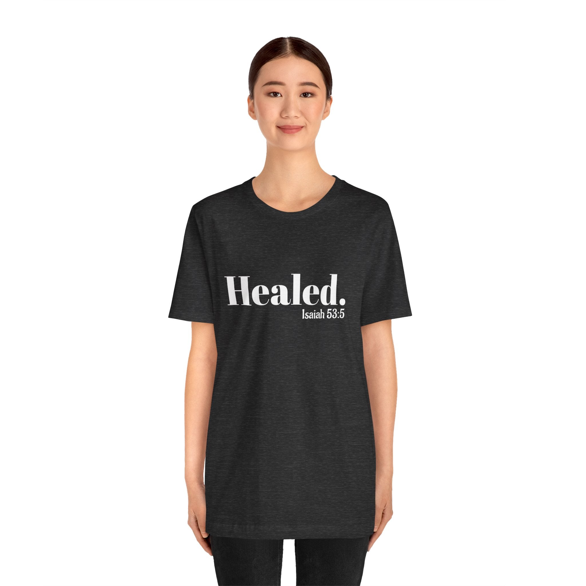 Healed. And Renewed Isaiah 53:5 Unisex Tee