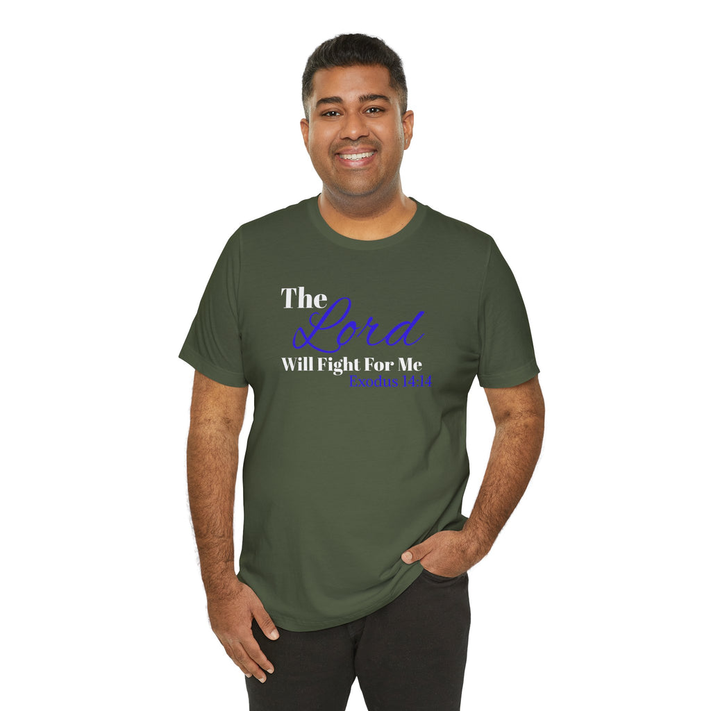 The Lord Will Fight For Me- Exodus 14:14 Unisex Tee