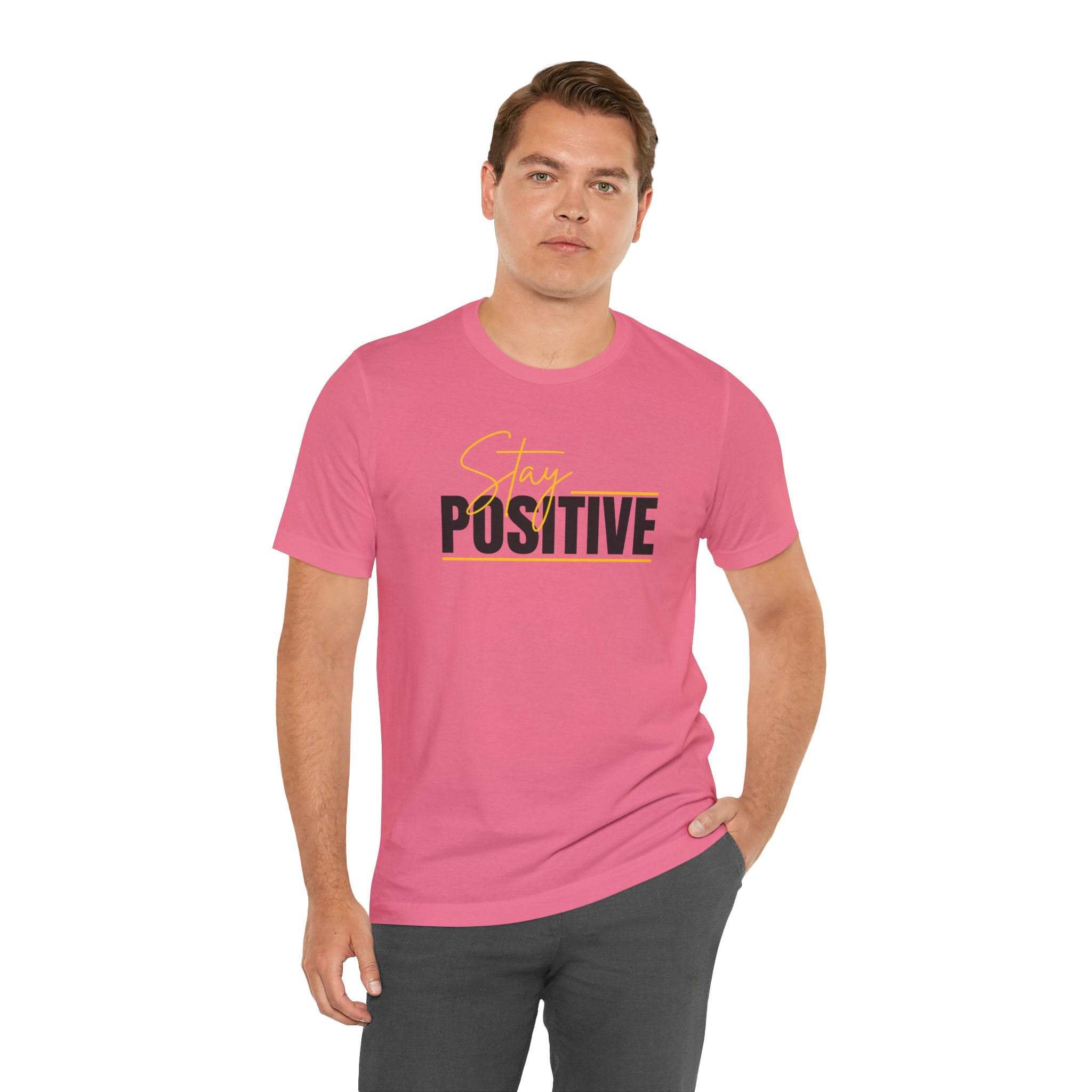 Stay Positive In Everything You Do Motivational Tee