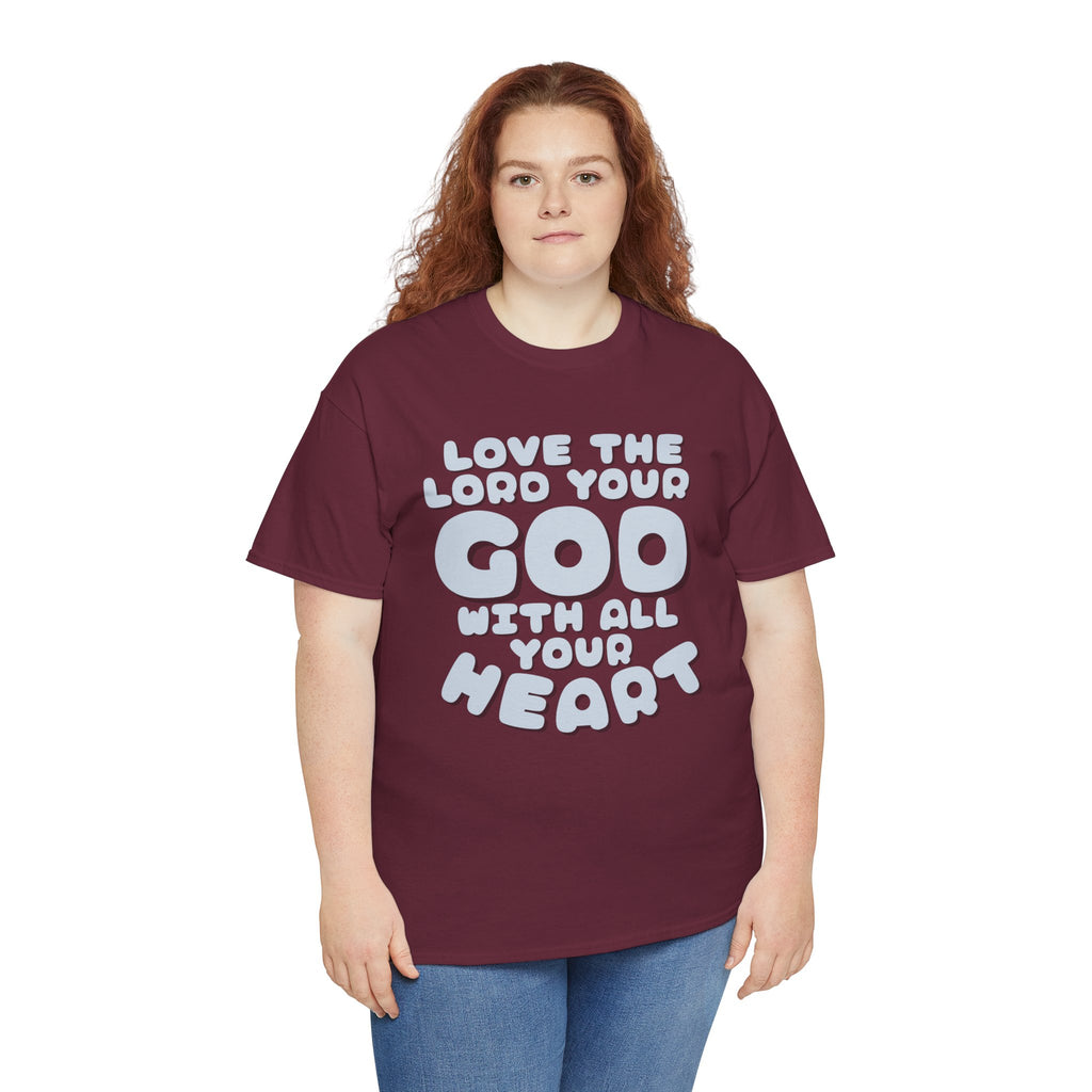 Love The Lord Your God With All Your Heart Scripture T-Shirt