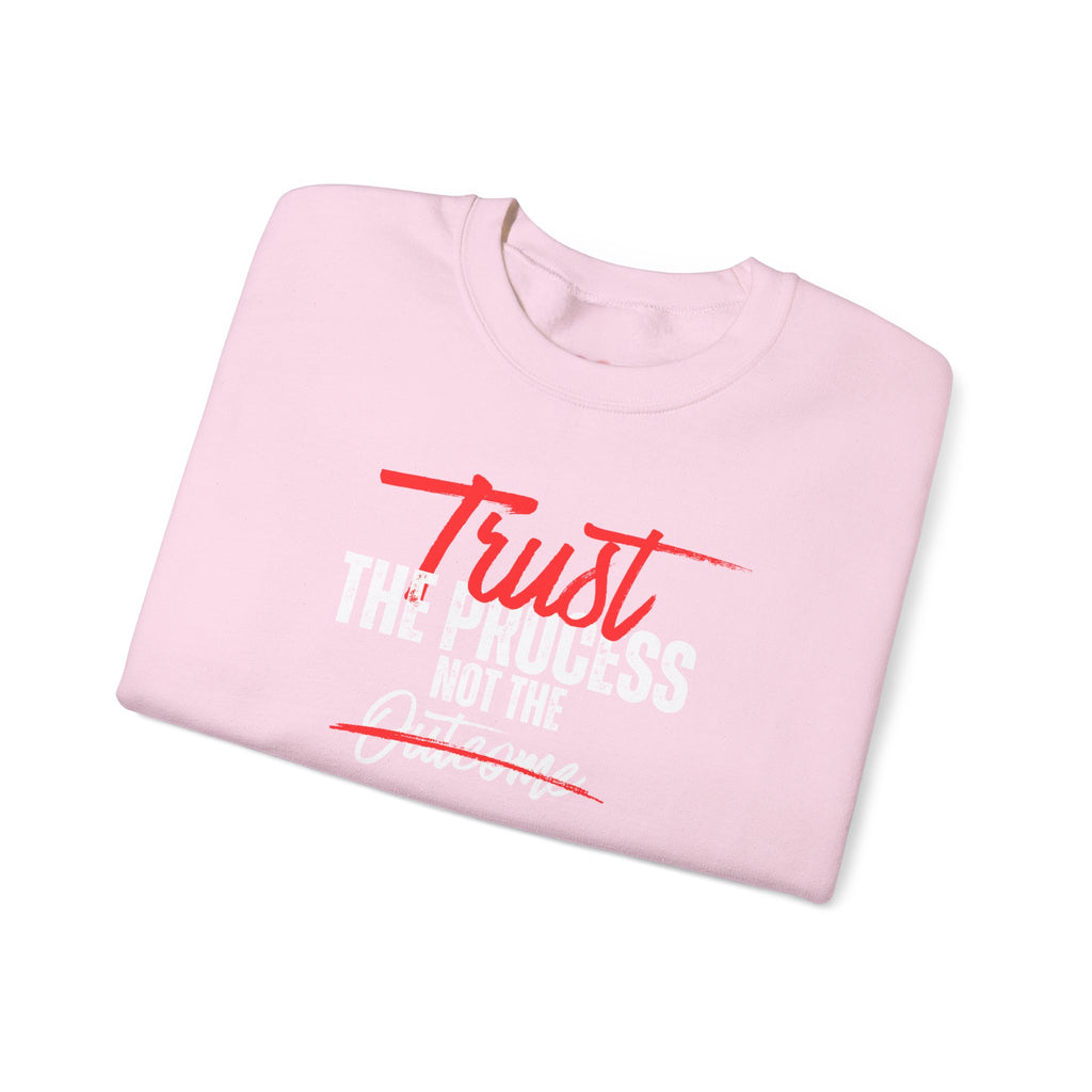 Trust the Process Not the Outcome Motivational Crewneck Sweatshirt