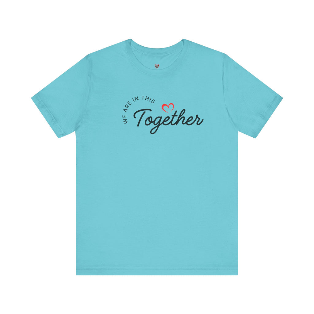 We Are In This Together Couple's Tee