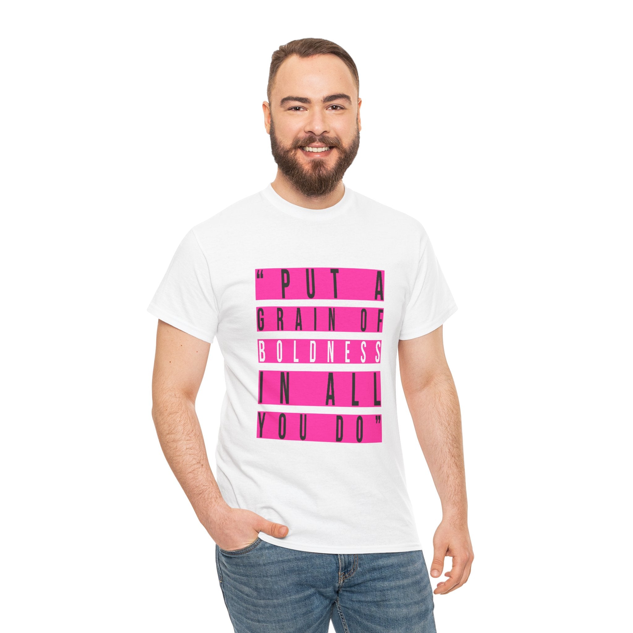Put A Grain Of Boldness Unisex T-shirt