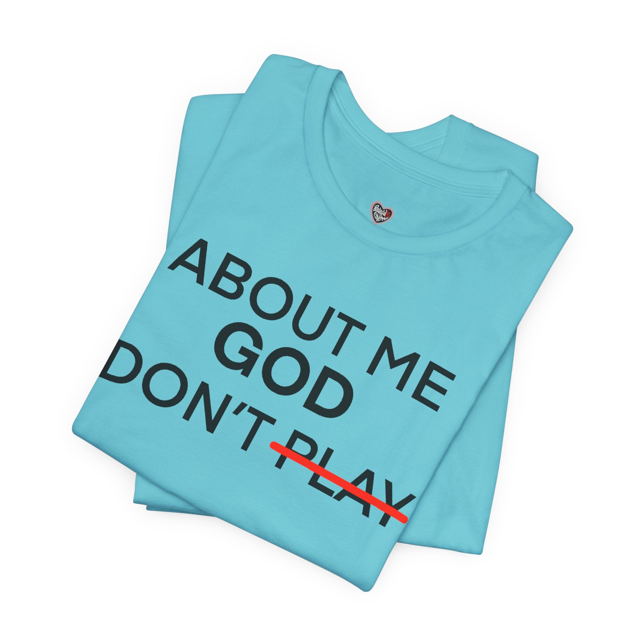 About Me God Don’t Play Graphic Tee