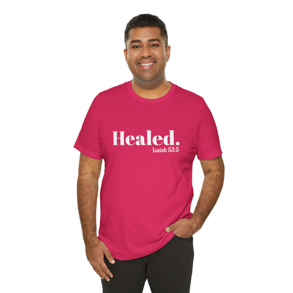 Healed. And Renewed Isaiah 53:5 Unisex Tee