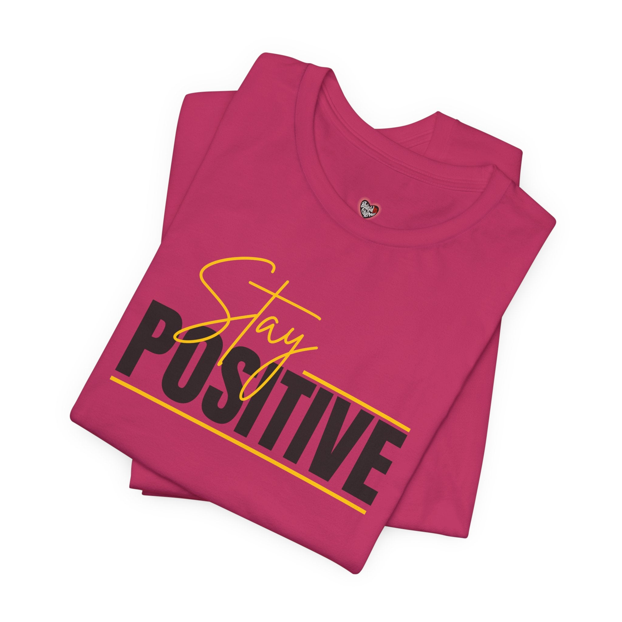 Stay Positive In Everything You Do Motivational Tee