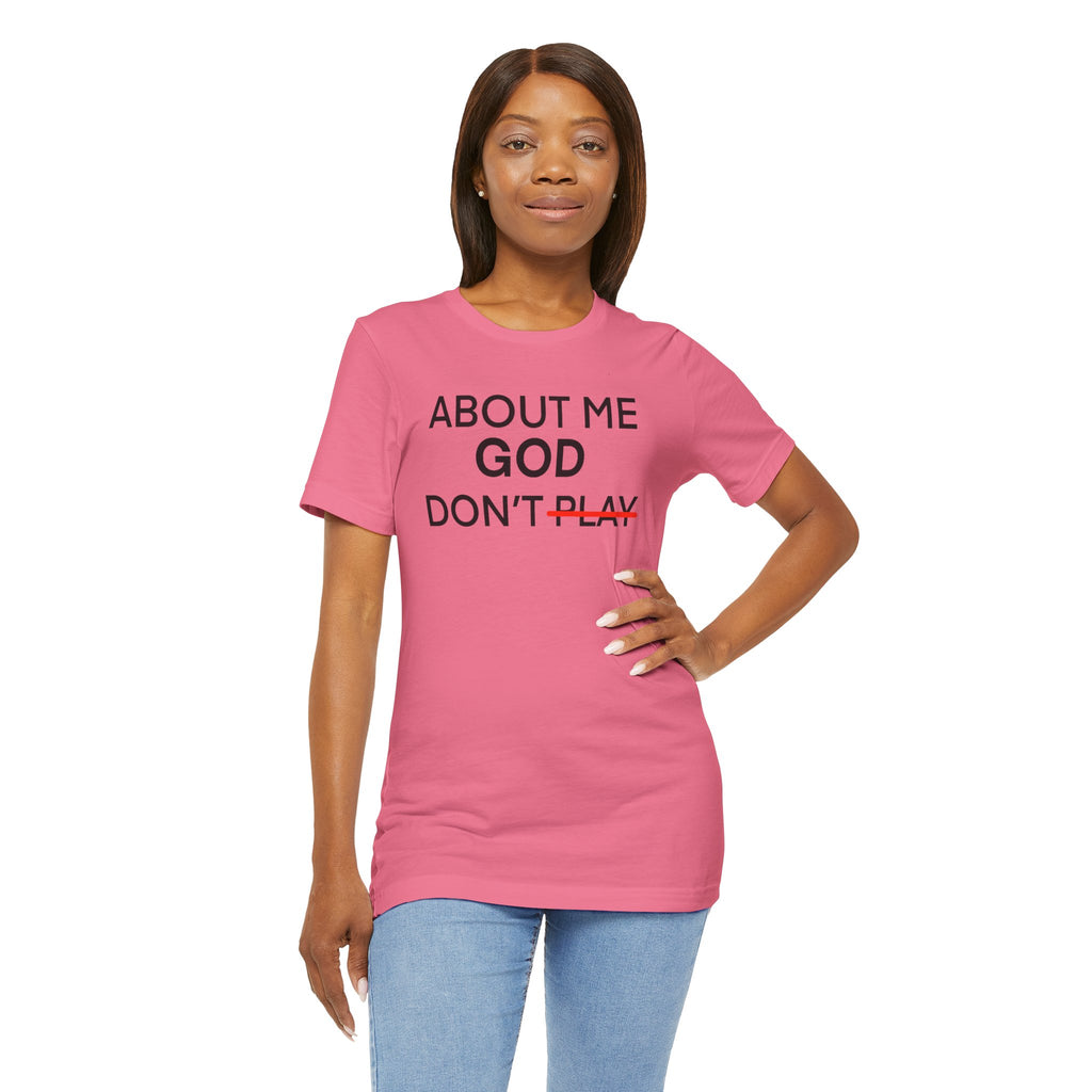 About Me God Don’t Play Graphic Tee