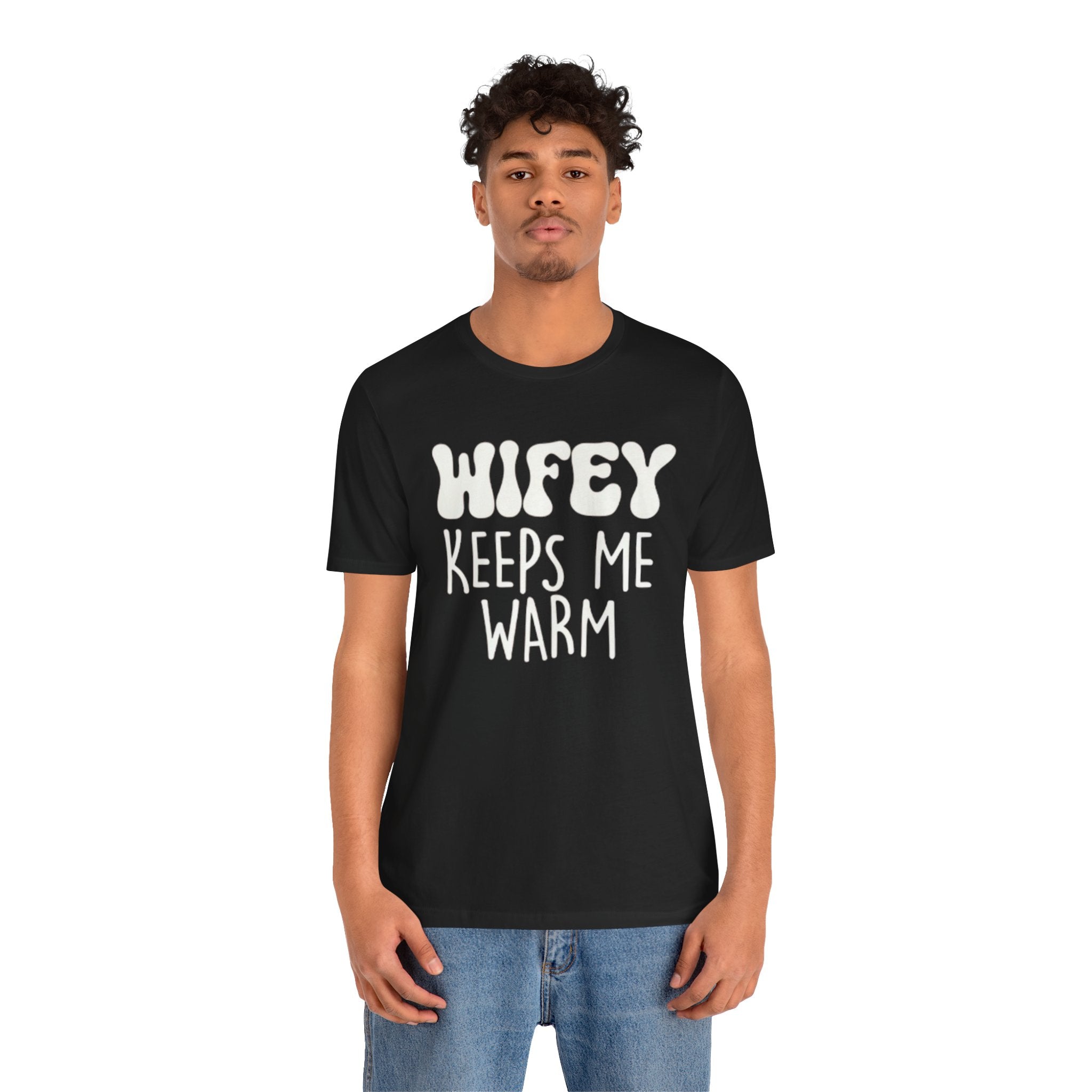 Wifey Keeps Me Warm Hubby T- Shirt