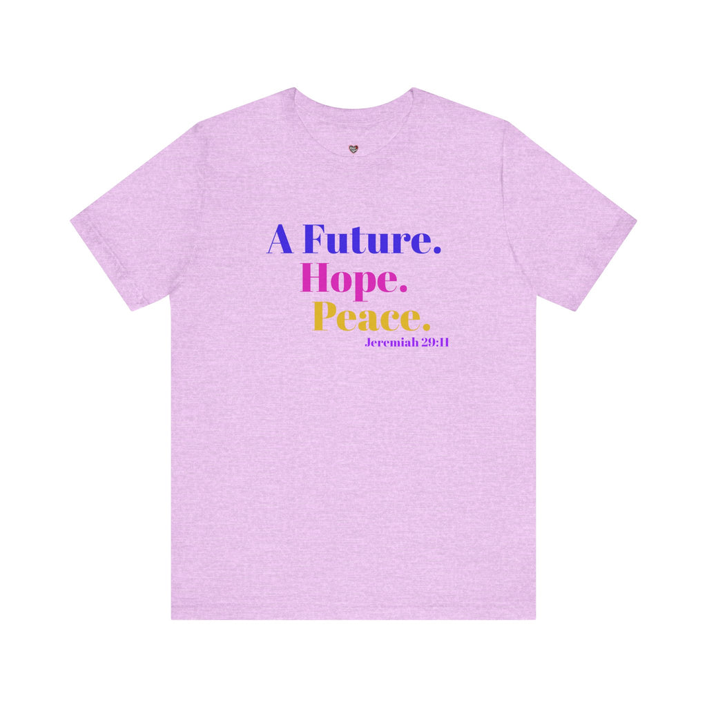 God's Promise - Hope, Future, & Peace Jeremiah 29:11 Unisex Tee