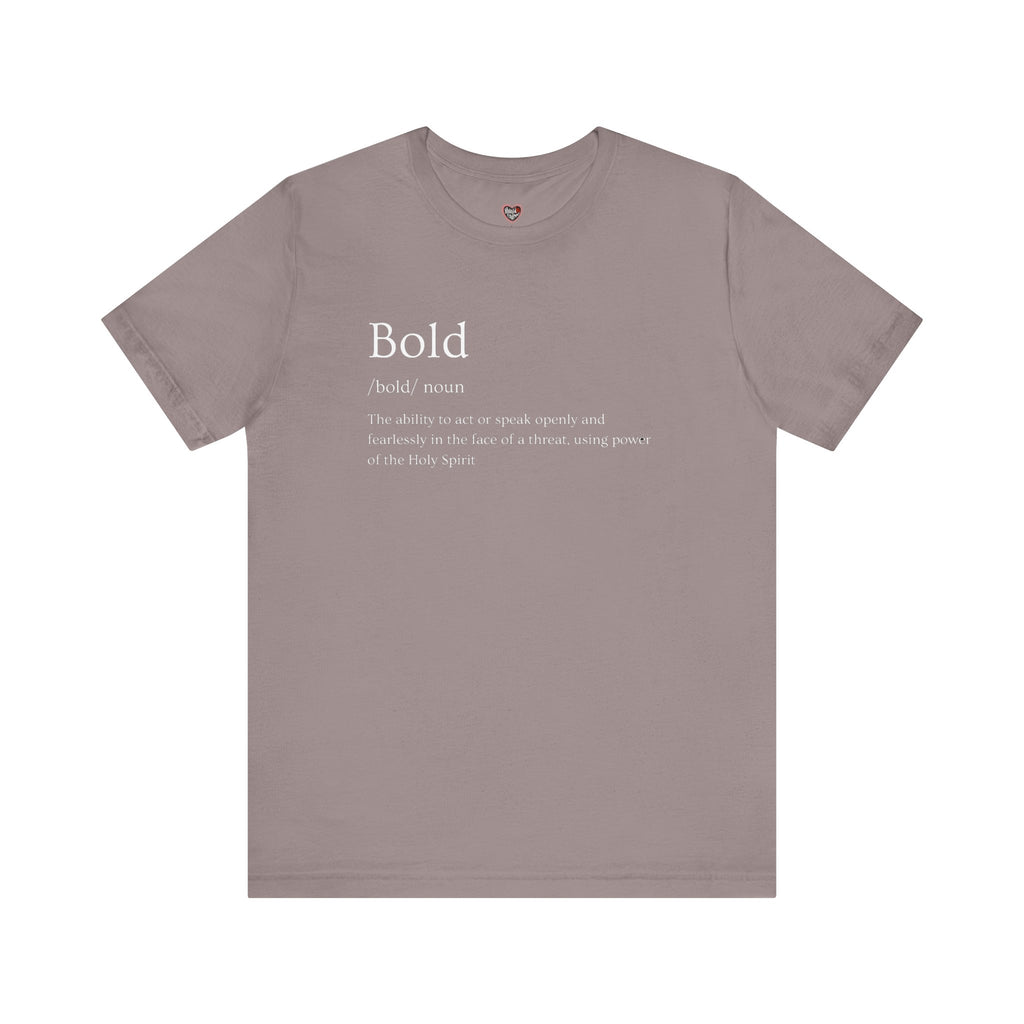 Bold And Fearless Definition T-Shirt