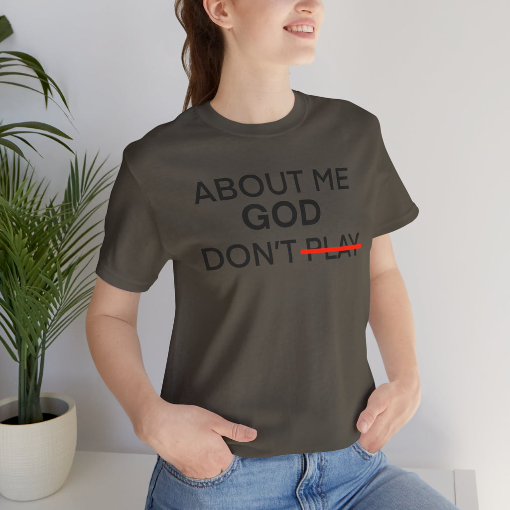 About Me God Don’t Play Graphic Tee