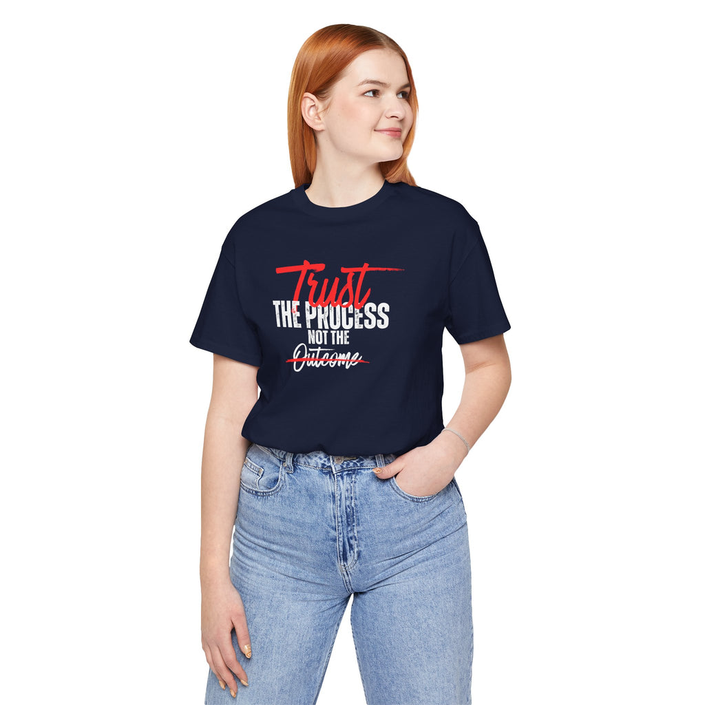 Trust The Process Not The Outcome Motivational T‑Shirt