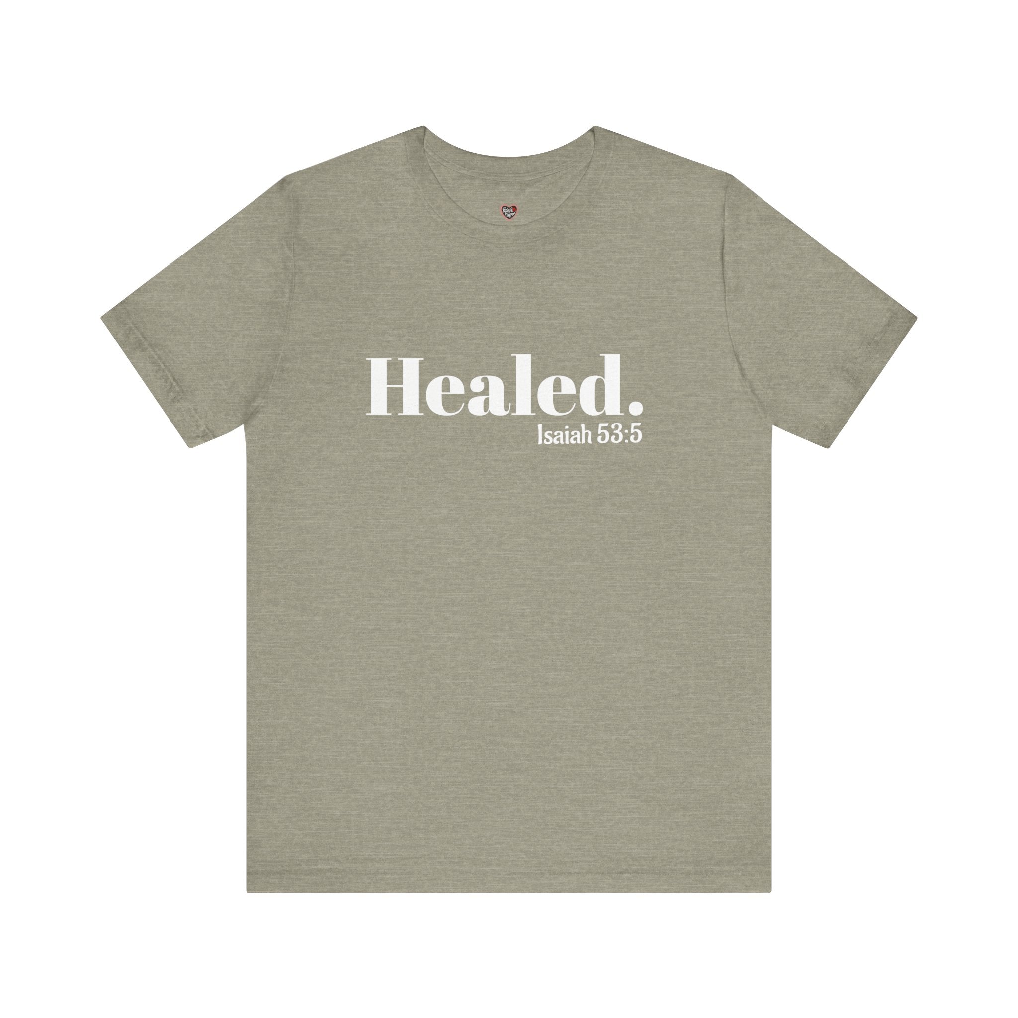 Healed. And Renewed Isaiah 53:5 Unisex Tee